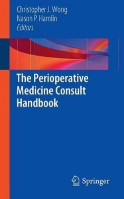 Christopher J. Wong Nason P. The Perioperative Medicine Consult H (Taschenbuch)
