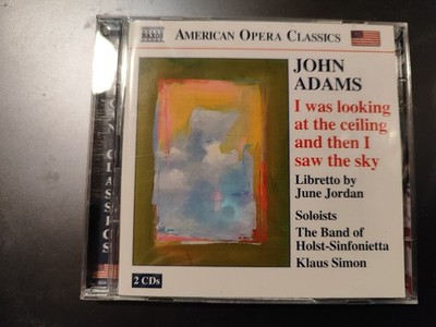 JOHN ADAMS - I WAS LOOKING AT THE CEILING AND THEN I SAW THE SKY - KLAUS SIMON
