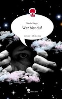 Wer Bist Du?. Life Is A Story - Story.One Nicole Rieger