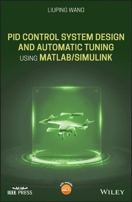 PID Control System Design and Automatic Tuning using MATLAB/Simulink: Design and