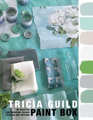 Tricia Guild Paint Box: 45 Palettes for Choosing Colo by Tricia Guild 1787130851