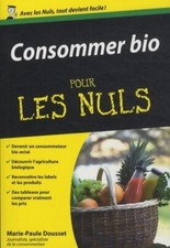 Consommer bio pour les nuls - Marie-Paule Dousset - V387342