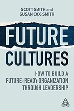 Future Cultures: How to Build a - Hardcover, by Smith Scott; Cox-Smith - Good