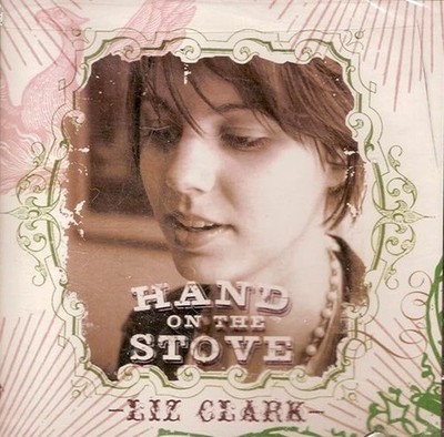Liz Clark - Hand on the Stove CD Pop Rock Folk Songwriter VGC LOOK!!!