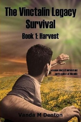 The Vinctalin Legacy Survival: Book 1 Harvest by Vanda Denton (English) Paperbac