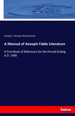 George C. Keidel | A Manual of Aesopic Fable Literature | Taschenbuch | Englisch