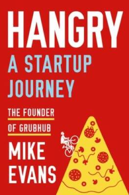 Hangry: A Startup Journey - Hardcover By Evans, Mike - GOOD
