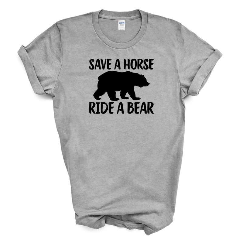 SAVE A HORSE RIDE A BEAR T Shirt - 2X-Large
