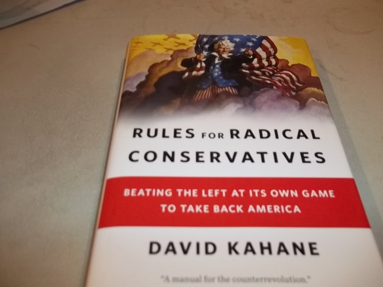 Rules for Radical Conservatives: Beating the Left at Its Own Game to Take Ba...