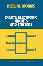 Digital Electronic Circuits and Sys..., Morris, Noel M.