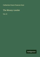 The Money-Lender Catherine Grace Frances Gore
