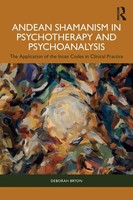 Deborah Bryon | Andean Shamanism In Psychotherapy And Psychoanalysis | Buch
