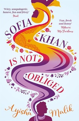 Sofia Khan is Not Obliged: A heartwarming romantic comedy - paperback Malik,...