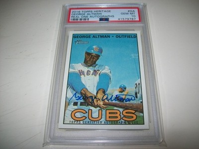2016 TOPPS HERITAGE GEORGE ALTMAN AUTO SIGNED #ROA-GA CHICAGO CUBS PSA 10 GEM