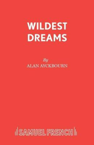 Thumbnail - Wildest Dreams (acting Edition S.) By Alan Ayckbourn