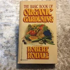 The Basic Book Of Organic Gardening Robert Rodale 1978 Ballantine Soil Health