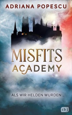 Misfits Academy - Als wir Helden wurden: Auftakt der atemberaubenden Urban-Fanta