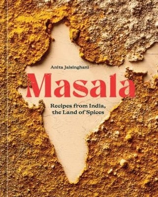 Masala : Recipes from India, the Land of Spices [a Cookbook] Anit