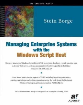 Managing Enterprise Systems with the Windows Script Host by Borge, Stein