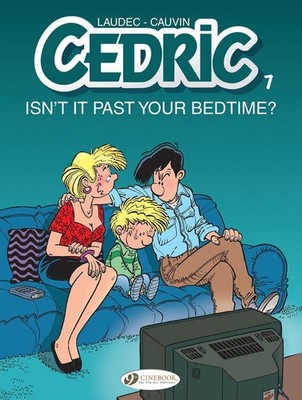 Cedric Vol. 7: Isn't It Past Your Bedtime? by Raoul Cauvin (English) Paperback B