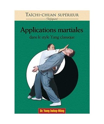 Taichi-chuan supérieur : Applications martiales dans le style yang classique, Y