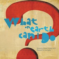 Debbie Dunlap Ed D. | What On Earth Can I Do? | Taschenbuch | Englisch (2013)