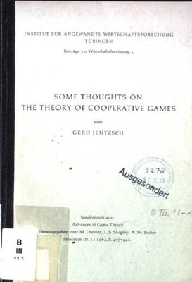 Some Thoughts on The Theory of Cooperative Games Institut für angewandte Wirtsch