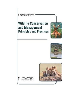 Wildlife Conservation and Management: Principles and Practices