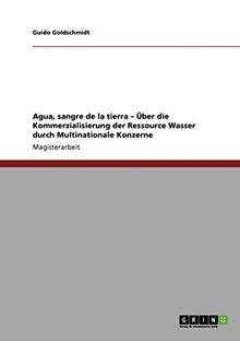 Agua, sangre de la tierra - Über die Kommerzialisierung ... | Buch | Zustand gut