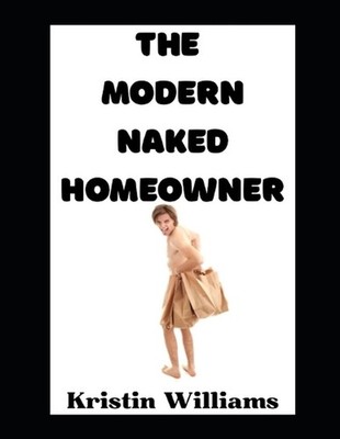 The Modern Naked Homeowner: Because Clothes Are Just Furniture Your Wear and You