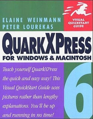 QuarkXPress 6 for Windows and Macintosh: Visual QuickStart Guide (Visual Qu ...