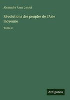 Alexandre Anne Jardot | RéVolutions Des Peuples De L'asie Moyenne | Buch (2025)