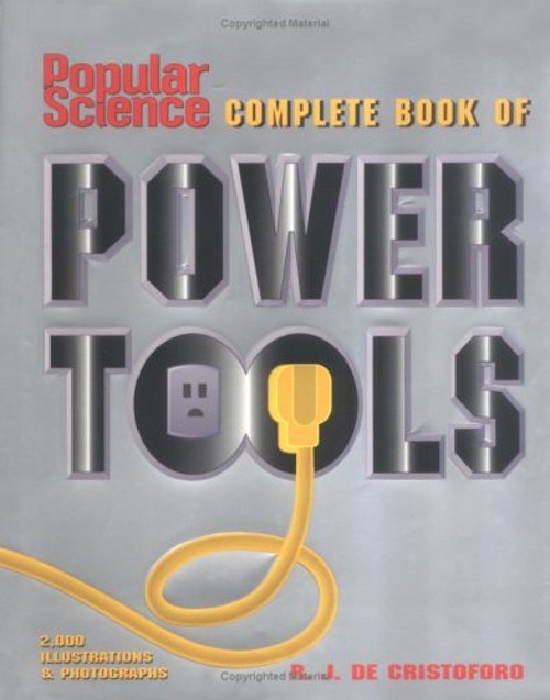 Popular Science Complete Book of Power Tools Hardcover R. J. De C