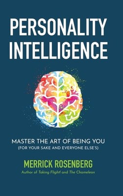 Personality Intelligence: Master The Art Of Being You (For Y...