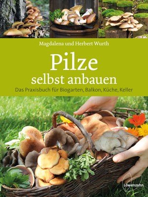 Pilze selbst anbauen | Magdalena Wurth (u. a.) | Buch | 144 S. | Deutsch | 2015