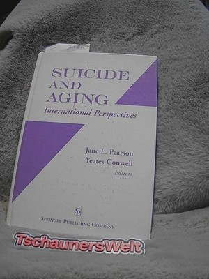 Suicide and aging. International Perspectives Pearson, Jane L.: