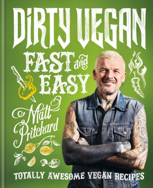 Dirty Vegan Fast & Easy