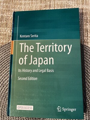 The Territory of Japan: Its History and Legal Basis by Kentaro Serita Hardcover 