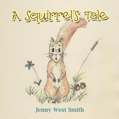 Jenny West Smith | A Squirrel's Tale | Taschenbuch | Englisch (2015)