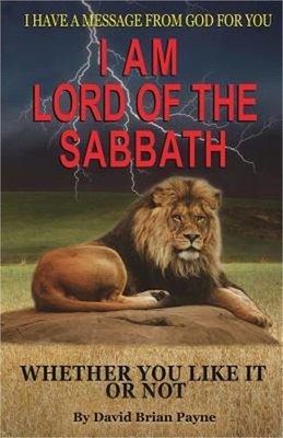I Have a Message from God for You: I Am Lord of the Sabbath Whether You Like It