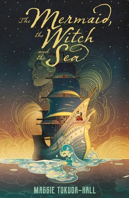 The Mermaid, the Witch and the Sea Maggie Tokuda-Hall Taschenbuch Englisch 2020