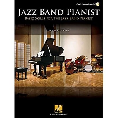 Jazz Band Pianist: Basic Skills for the Jazz Band Pianist by Jeremy Siskind