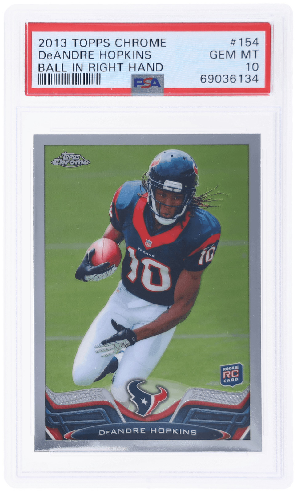 2013 Topps Chrome DeAndre Hopkins Ball In Right Hand #154A PSA 10 Rookie RC
