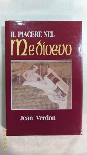 DAS VERGNÜGEN IM MITTELALTER - von Jean Verdon - Erstausgabe von Mondolibri - 2000 - Bild 1 von 6