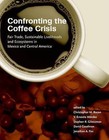 Confronting the Coffee Crisis: Fair Trade, Sustainable Livelihoods and Ecosystems in Mexico and Central America by MIT Press Ltd (Hardback, 2008)