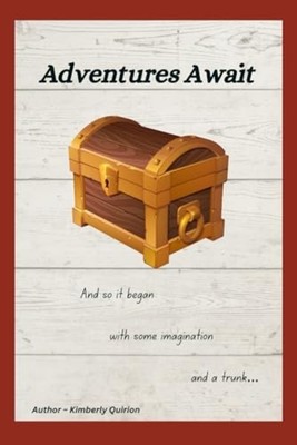 Adventures Await And So it Began with Some Imagination  -  NEW KIMBERLY. QUIRI 2