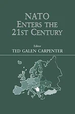 NATO Enters the 21st Century - Hardcover, by Carpenter Ted Galen - Very Good