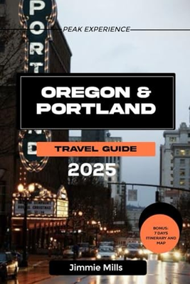 #ad Oregon amp; Portland Travel Guide 2025: The Updated Comprehensive Manual To The... $15.38