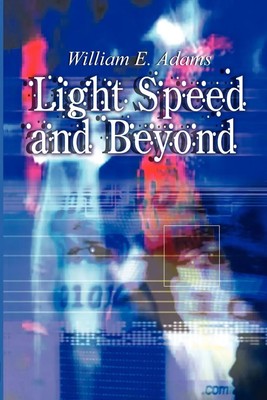 Light Speed and Beyond William E. Adams Taschenbuch Kartoniert / Broschiert 2002