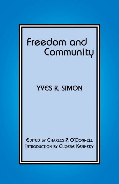 Freedom and Community by Yves R. Simon PAPERBACK 9780823221073